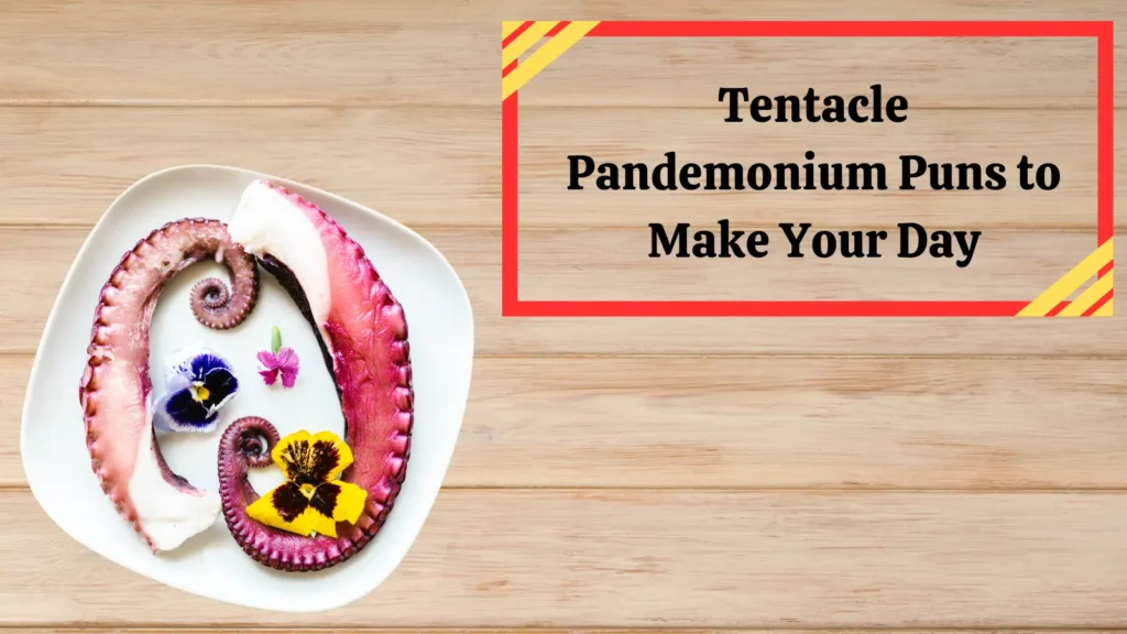 Tentacle Pandemonium Puns