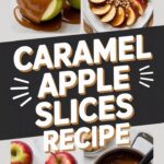 Caramel Apple Slices Recipe