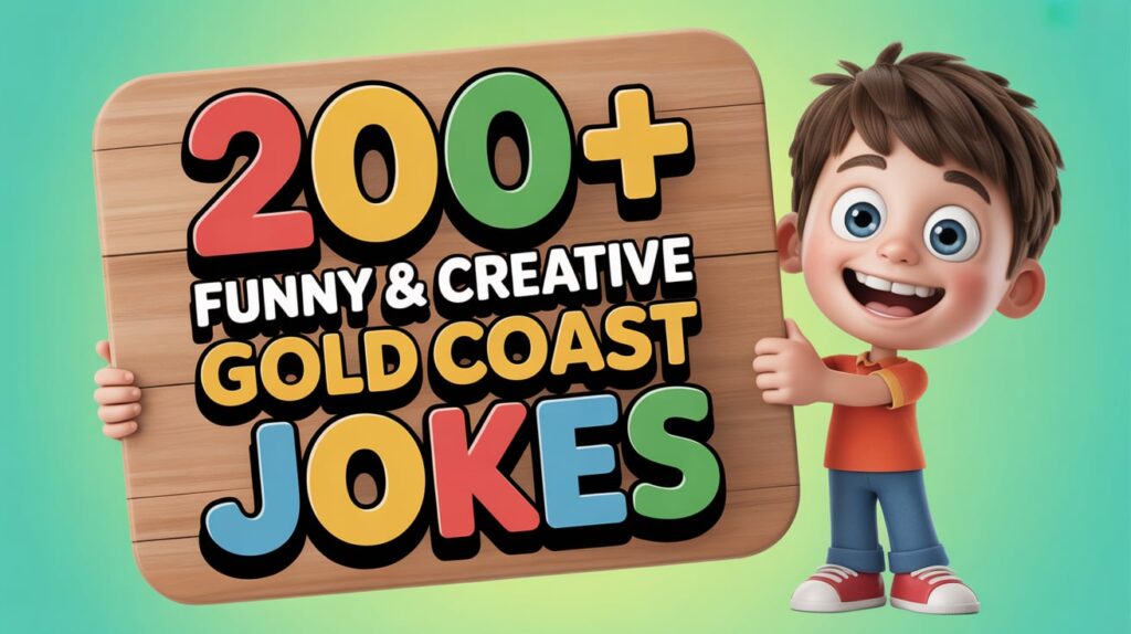 200+ Funny & Creative Gold Coast Jokes