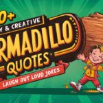Funny & Creative Armadillo Quotes