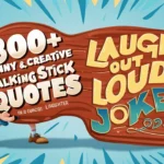 Funny & Creative Walking Stick Quotes