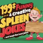 199+ Funny & Creative Spleen Jokes