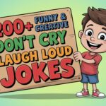Funny & Creative Don’t Cry Jokes