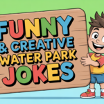Funny & Creative Water Park Jokes