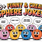 Funny & Creative Sphere Jokes