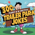 Funny & Creative Trailer Park Jokes